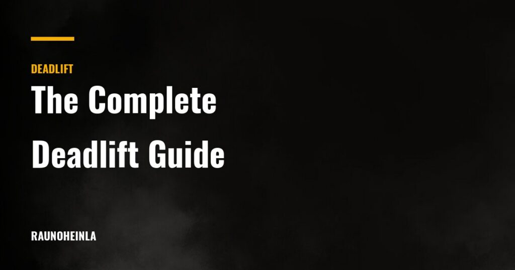 The Complete Deadlift Program Guide — Rauno Heinla Coaching