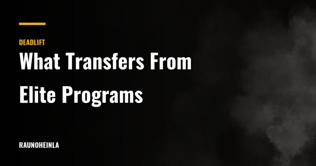 What Transfers From Elite Deadlift Programs — Rauno Heinla Coaching