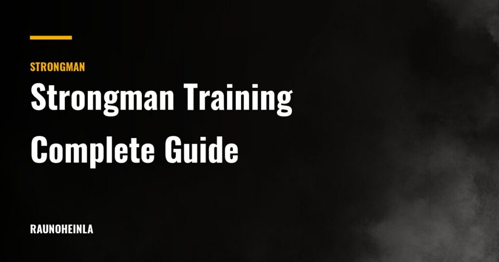 Strongman Training Program: The Complete Guide — Rauno Heinla Coaching